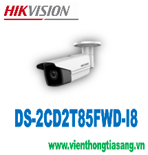 CAMERA IP THÂN HỒNG NGOẠI 8.0 MEGAPIXEL HIKVISION DS-2CD2T85FWD-I8
