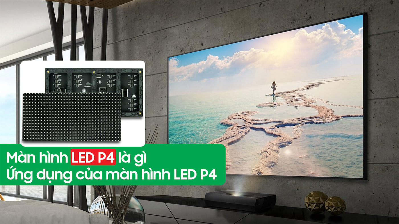 Màn hình LED P4 là gì, ứng dụng của màn hình LED P4