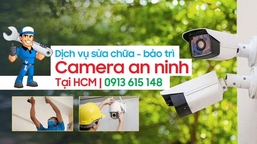 Sửa chữa camera an ninh tại HCM | Uy tín – Chuyên nghiệp