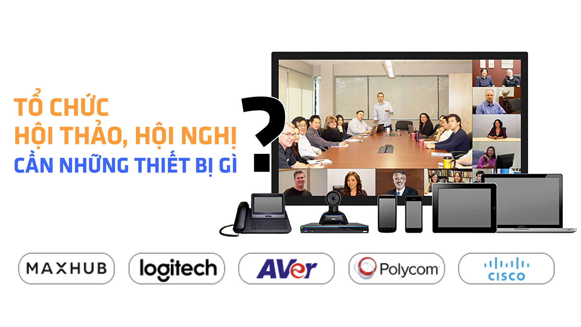 Tổ chức hội thảo, hội nghị cần những thiết bị gì