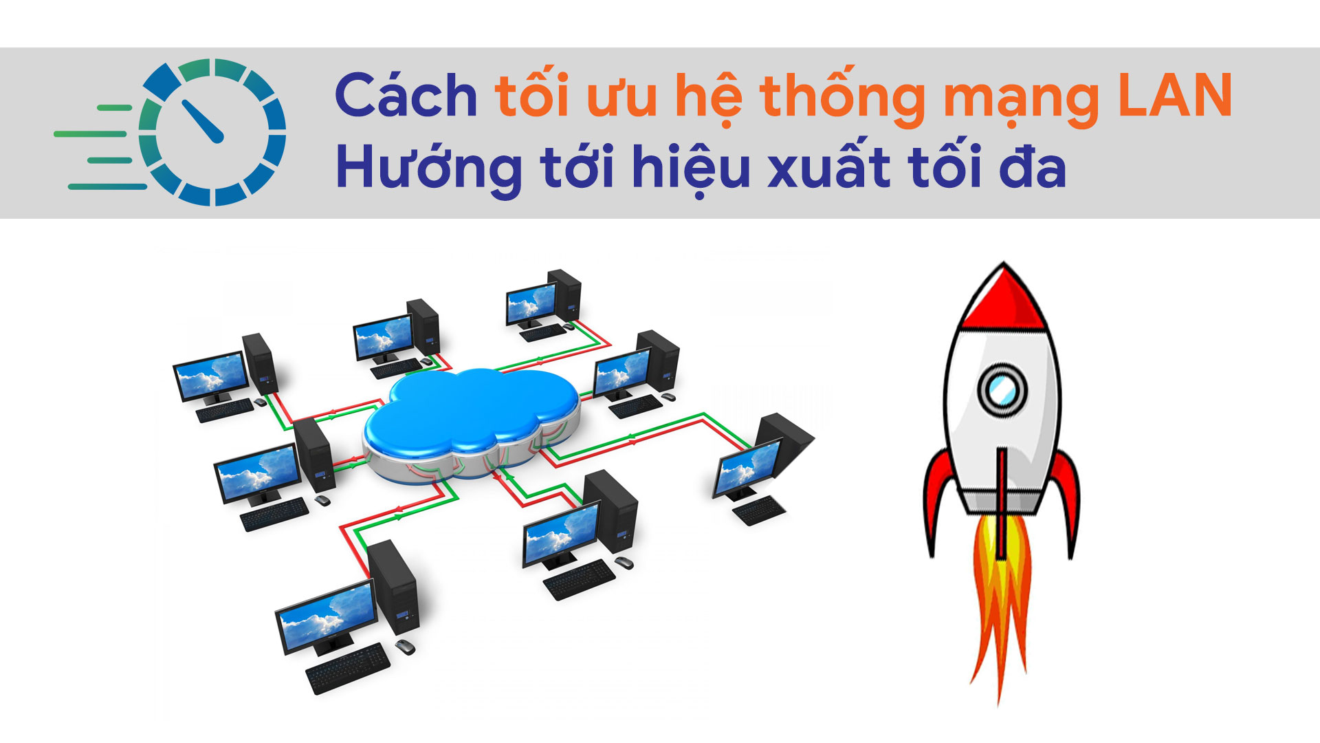 Cách tối ưu hoá mạng LAN | Hướng tới hiệu xuất tối đa