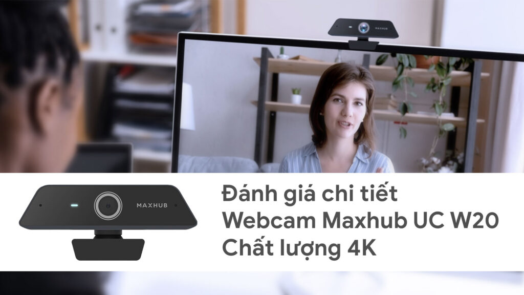 Webcam Họp Trực Tuyến Maxhub UC W20