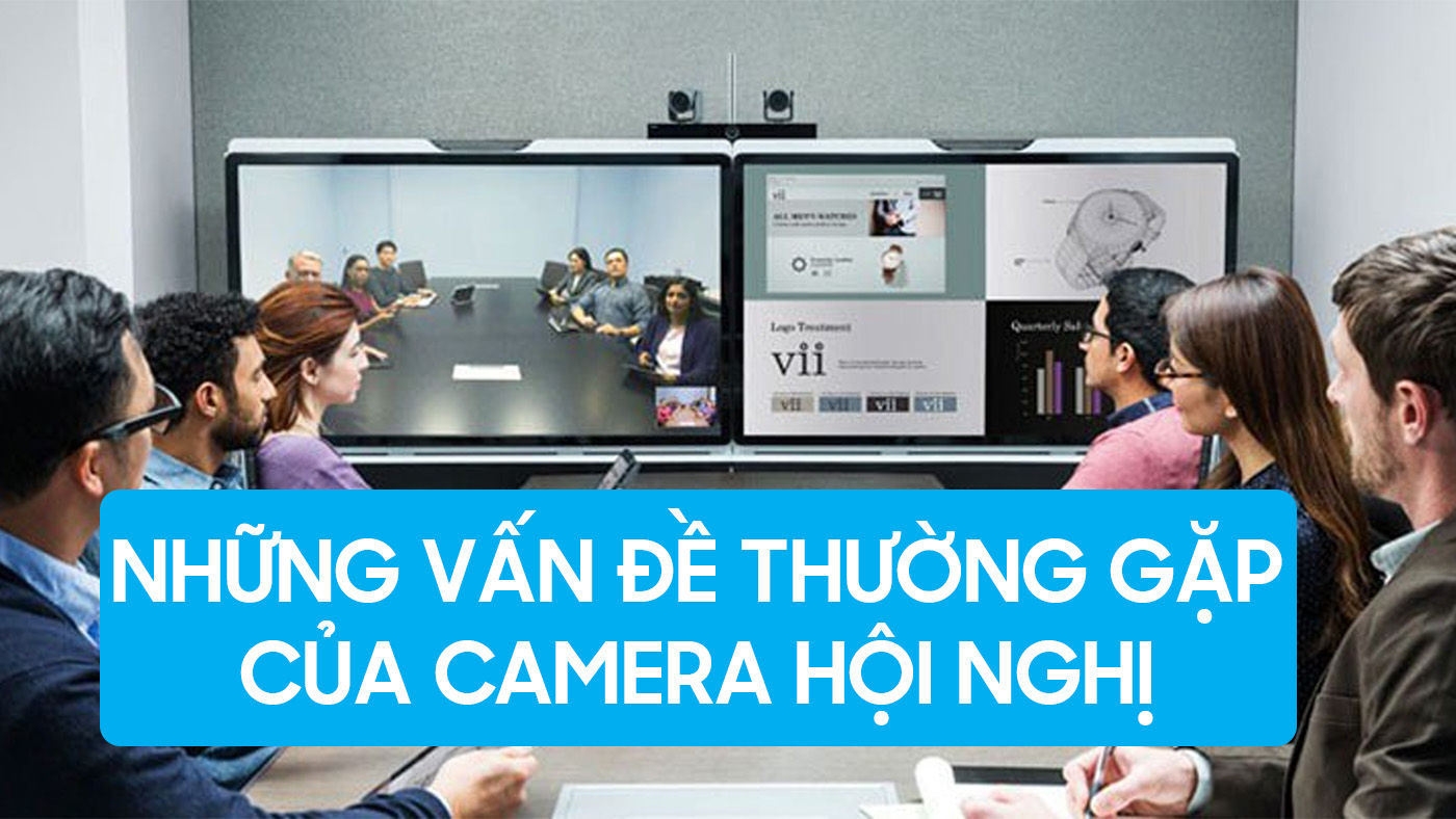 Những vấn đề thường gặp của camera hội nghị truyền hình HD USB
